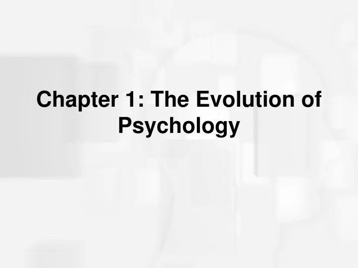 chapter 1 the evolution of psychology n.