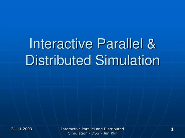 PPT - Interactive Parallel & Distributed Simulation PowerPoint ...