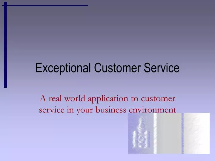 exceptional customer service n.