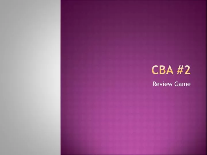 business cba 2 presentation