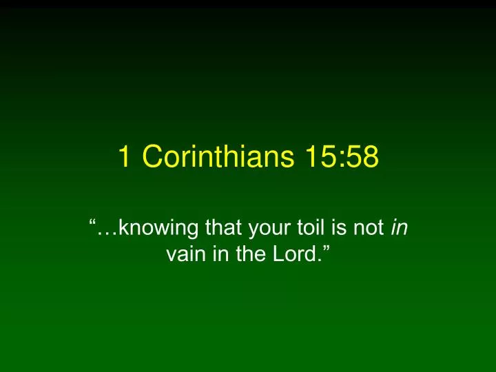 Ppt 1 Corinthians 1558 Powerpoint Presentation Id3095722