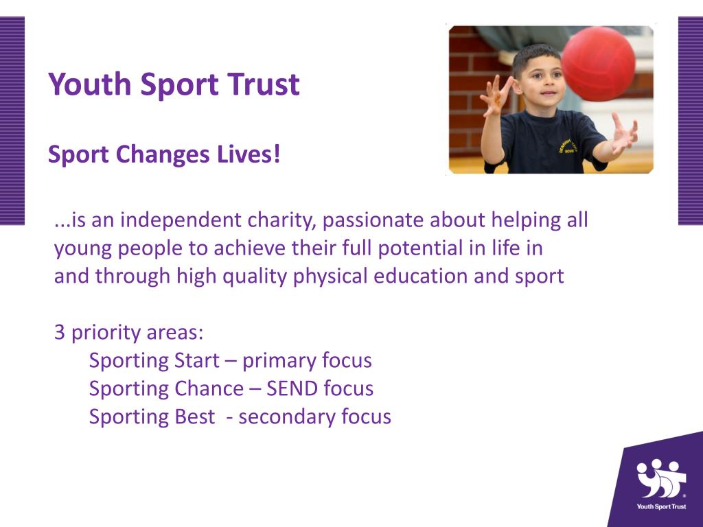 PPT oPEn Launch October 2013 Youth Sport Trust supporting your