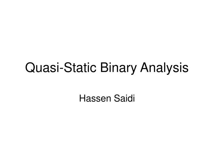 PPT - Quasi-Static Binary Analysis PowerPoint Presentation, Free ...