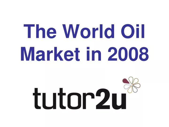 the world oil market in 2008 n.