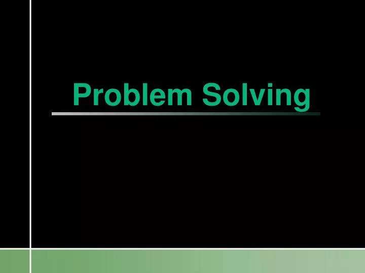 PPT - Problem Solving PowerPoint Presentation, free download - ID:3101132