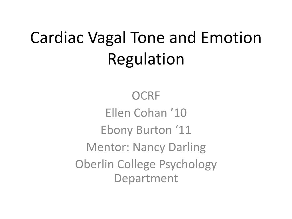 Ufrugtbar Breddegrad klippe PPT - Cardiac Vagal Tone and Emotion Regulation PowerPoint Presentation -  ID:3101440