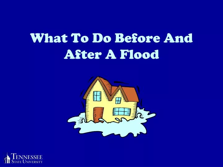 PPT - What To Do Before And After A Flood PowerPoint Presentation, free ...