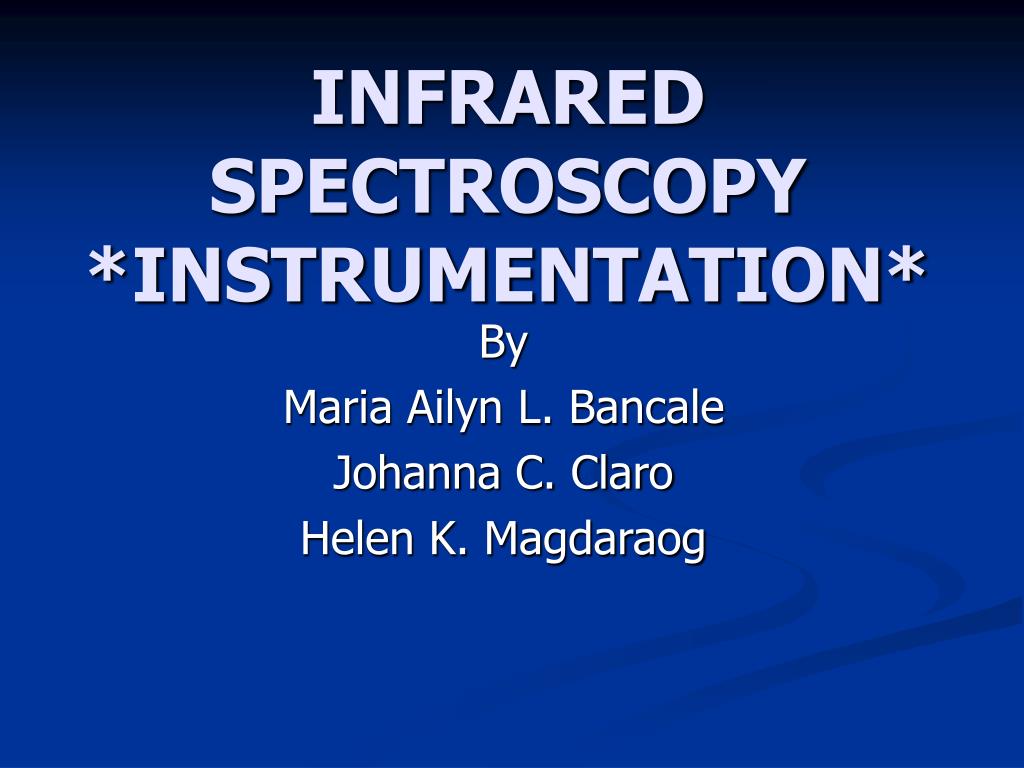 PPT - INFRARED SPECTROSCOPY *INSTRUMENTATION* PowerPoint Presentation, free  download - ID:3102660