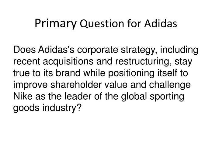 PPT - Primary Question for Adidas PowerPoint Presentation, free download -  ID:3104028