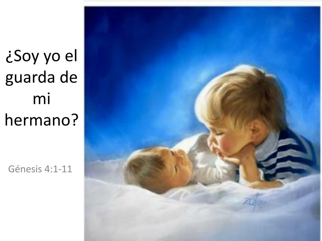PPT - ¿Soy yo el guarda de mi hermano? PowerPoint Presentation, free