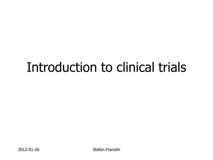 PPT - Introduction to clinical trials PowerPoint Presentation, free  download - ID:3105463