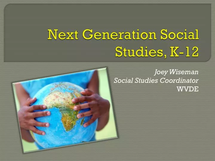PPT Next Generation Social Studies, K12 PowerPoint Presentation