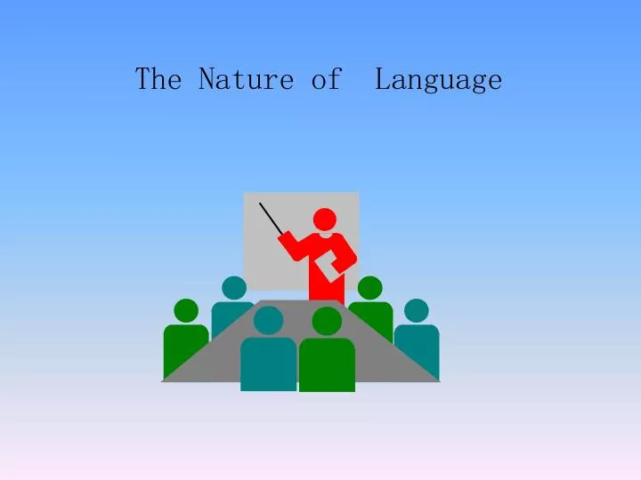 PPT - The Nature of Language PowerPoint Presentation, free download -  ID:3109353