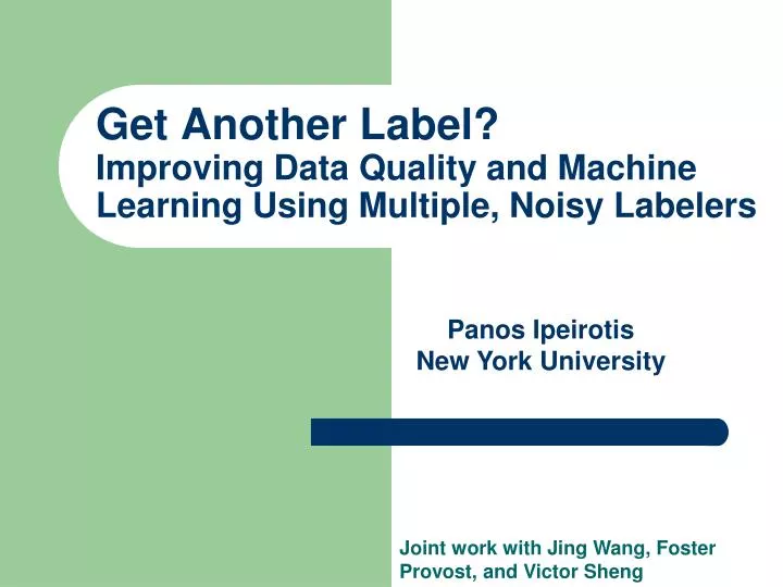 PPT Get Another Label? Improving Data Quality and Machine Learning