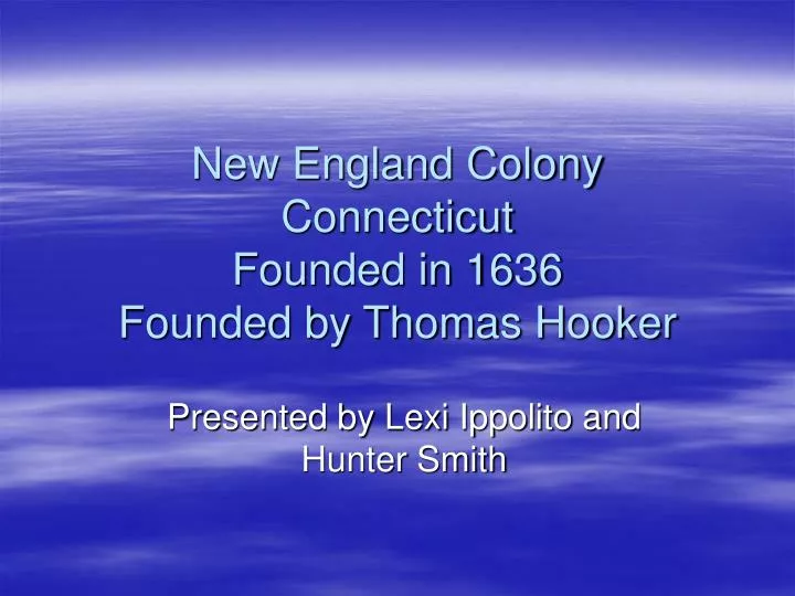 new england colony connecticut founded in 1636 founded by thomas hooker n.