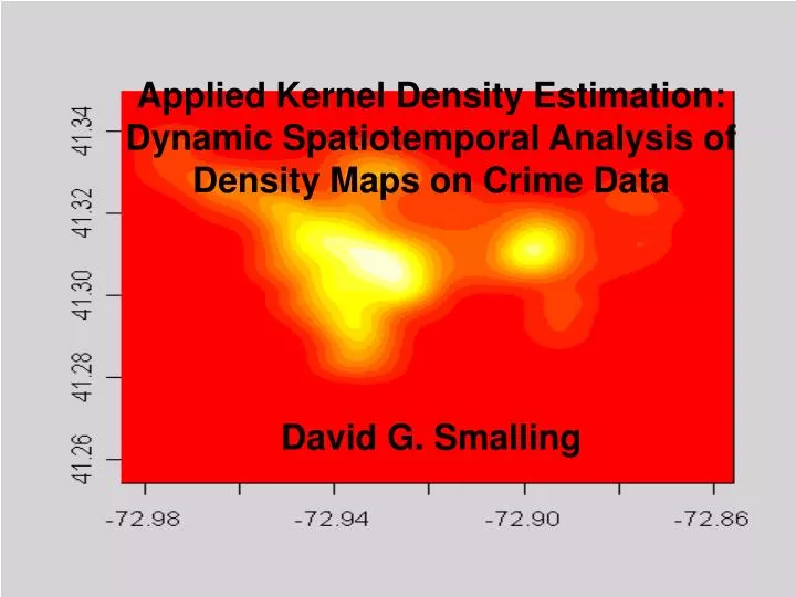 PPT - Applied Kernel Density Estimation: Dynamic Spatiotemporal ...