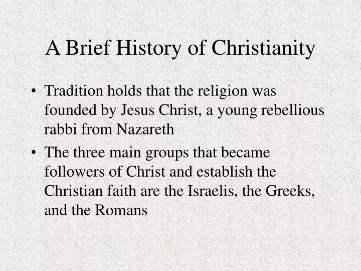 PPT - A Brief History of Christianity PowerPoint Presentation, free  download - ID:3112677