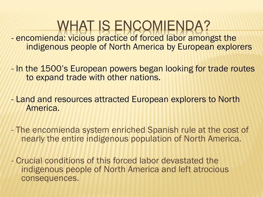 PPT - The Devastation of the Encomienda System on North Americans  PowerPoint Presentation - ID:3112730