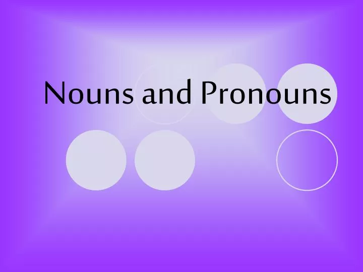 Ppt Nouns And Pronouns Powerpoint Presentation Free Download Id 3112865