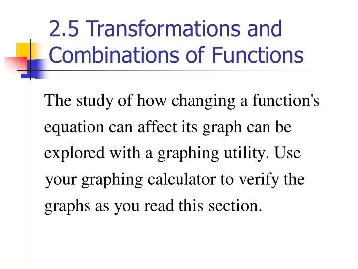 PPT - 2.5 Transformations and Combinations of Functions PowerPoint ...