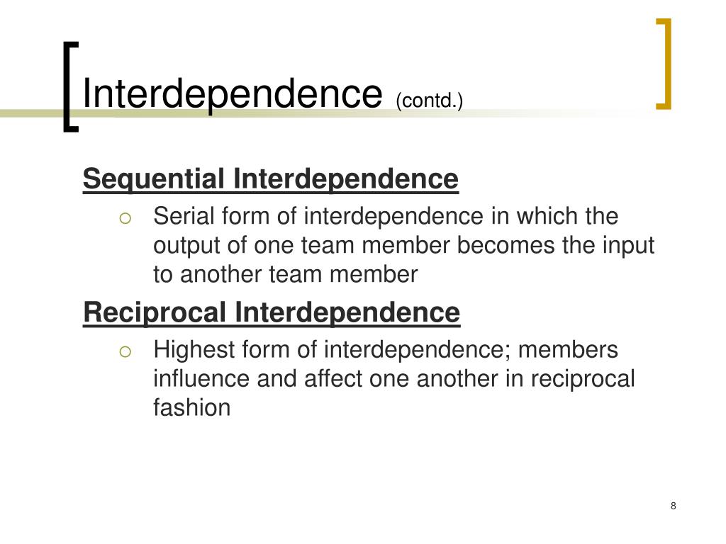 o sequential interdependence o sequential interdependence