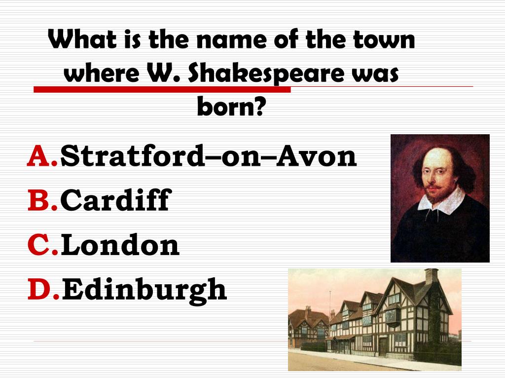 Born in stratford upon avon. William Shakespeare was born in Stratford-upon-Avon. Where was William Shakespeare born. Shakespeare born. Stratford is the Town Shakespeare was born in..