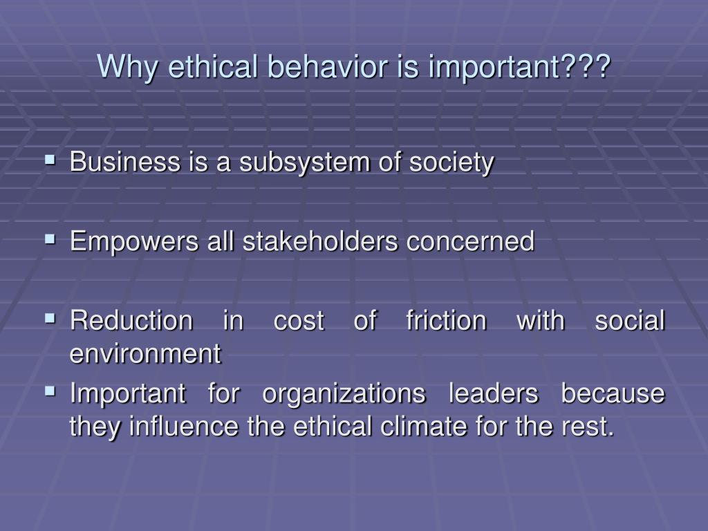 Why Is Ethical Behavior Important To Business PPT - BUSINESS ETHICS PowerPoint Presentation, free download - ID:3119994