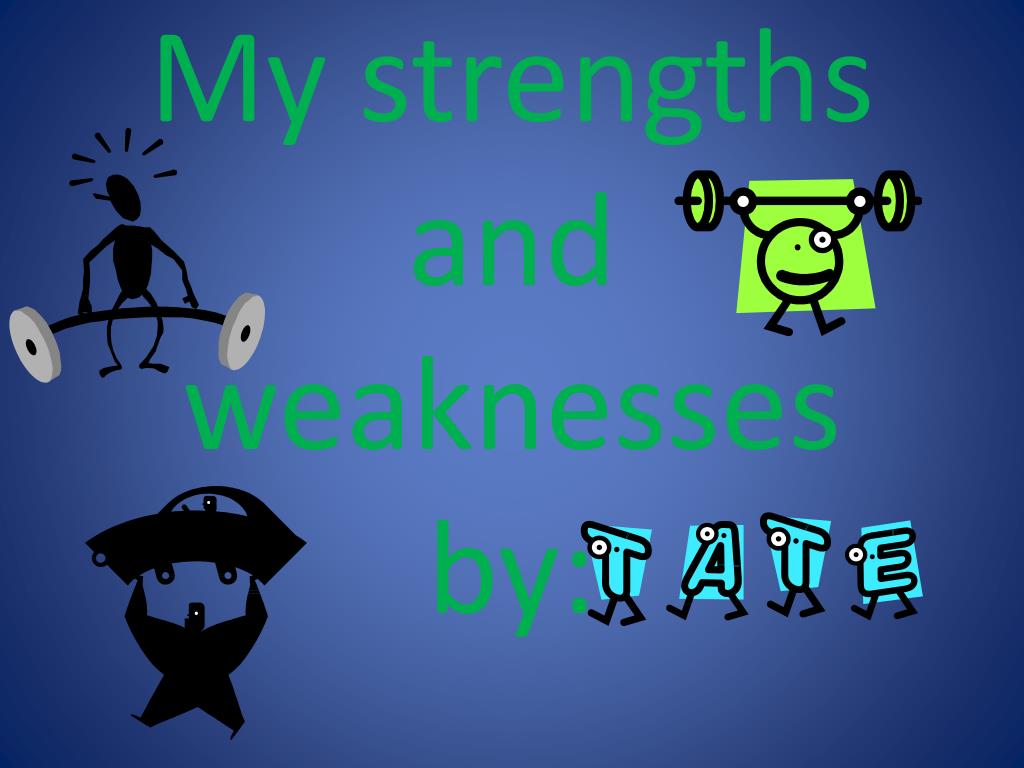 paragraph on my strength and weakness