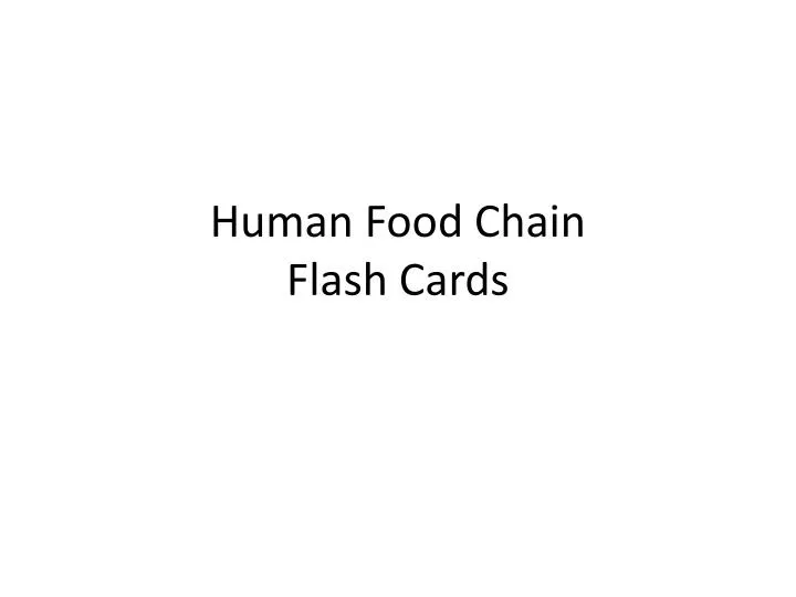 Human Food Chain Flash Cards PowerPoint Presentation, free ... Biology Diagrams