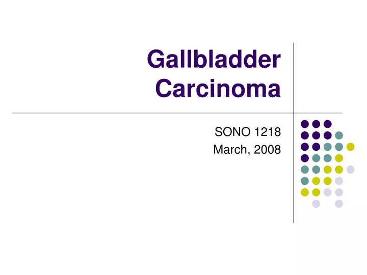 Ppt Gallbladder Carcinoma Powerpoint Presentation Free Download Id