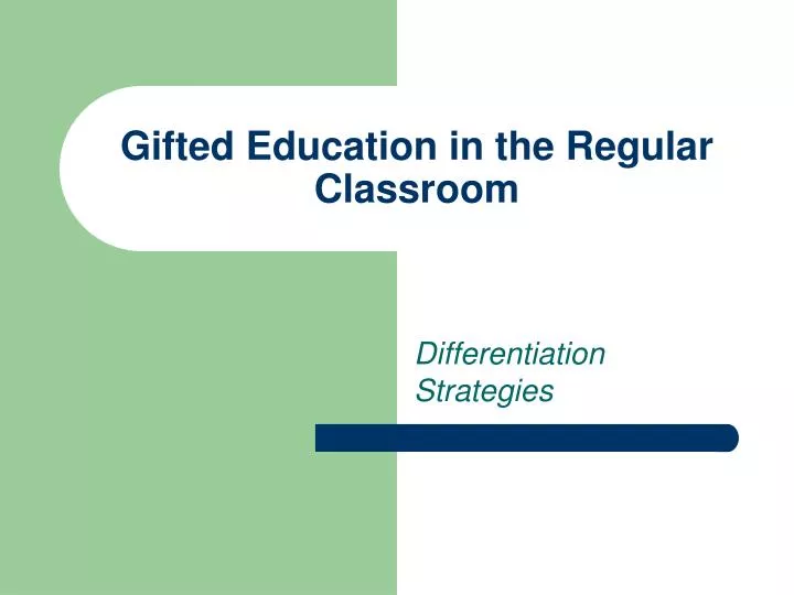 PPT - Gifted Education in the Regular Classroom PowerPoint Presentation ...