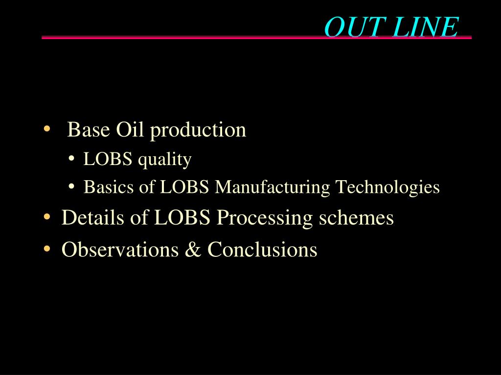 PPT Lube Oil Base Stocks (LOBS) Future Plans For Group II / III