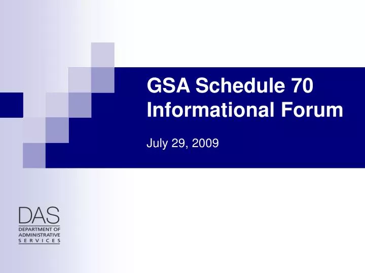 PPT GSA Schedule 70 Informational Forum PowerPoint Presentation, free