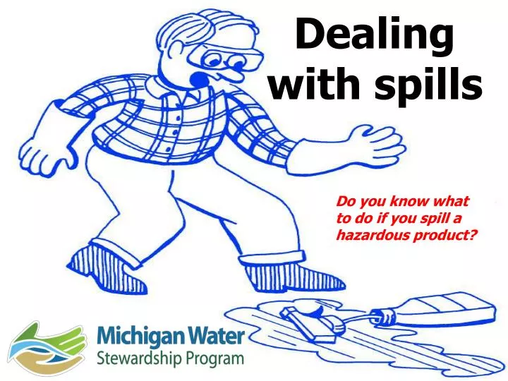 PPT Dealing with spills PowerPoint Presentation, free download ID