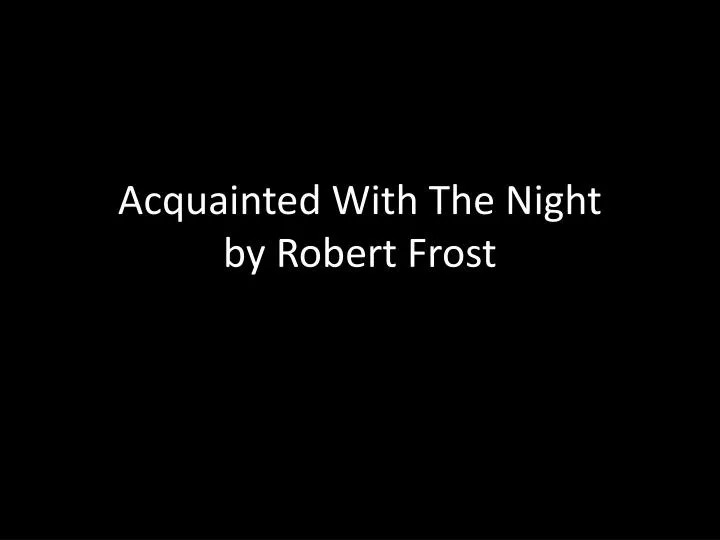 acquainted with the night an ap analysis essay acquainted with the night an ap analysis essay