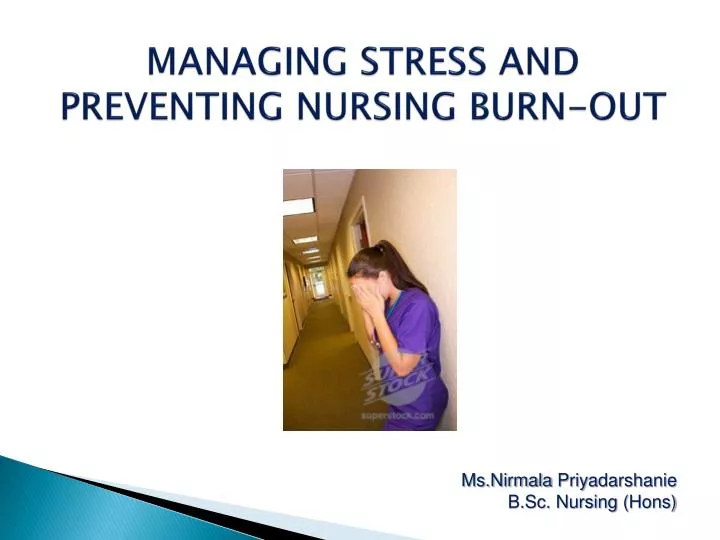 managing stress and preventing nursing burn out n.