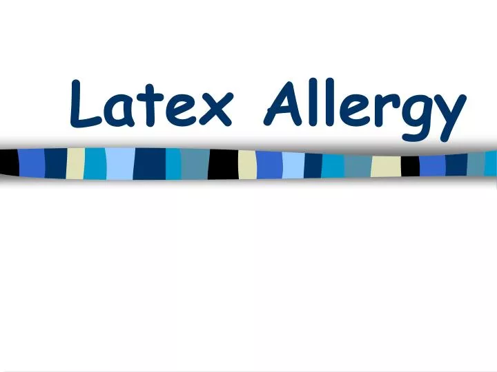 PPT Latex Allergy PowerPoint Presentation, free download ID3136189
