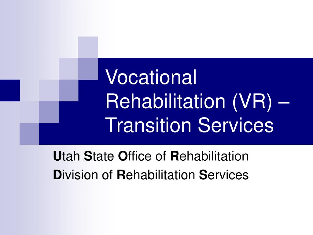 PPT - Vocational Rehabilitation (VR) – Transition Services ...