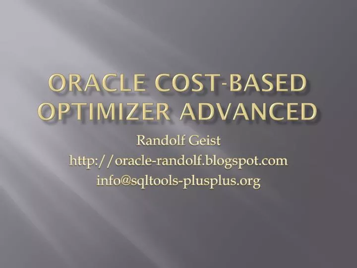 PPT ORACLE COSTBASED OPTIMIZER ADVANCED PowerPoint Presentation