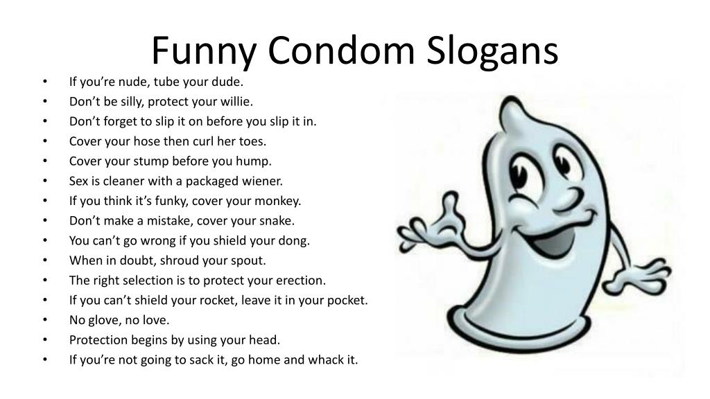 funny condom slogans.