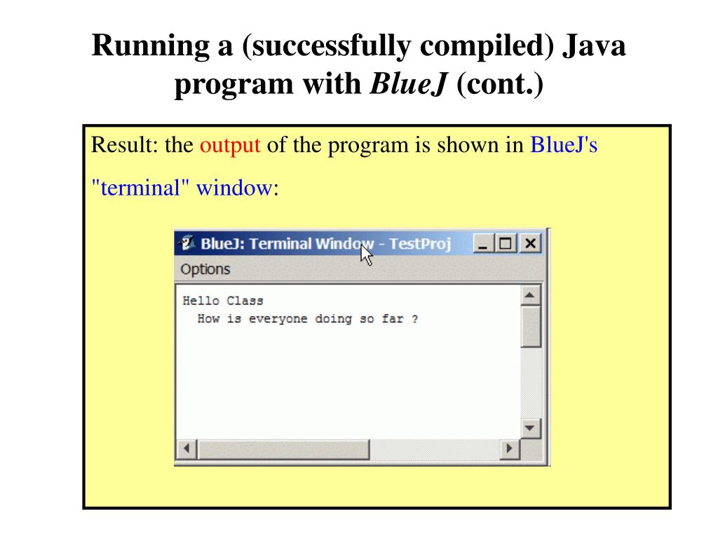 Ppt compiling and running java programs with bluej powerpoint