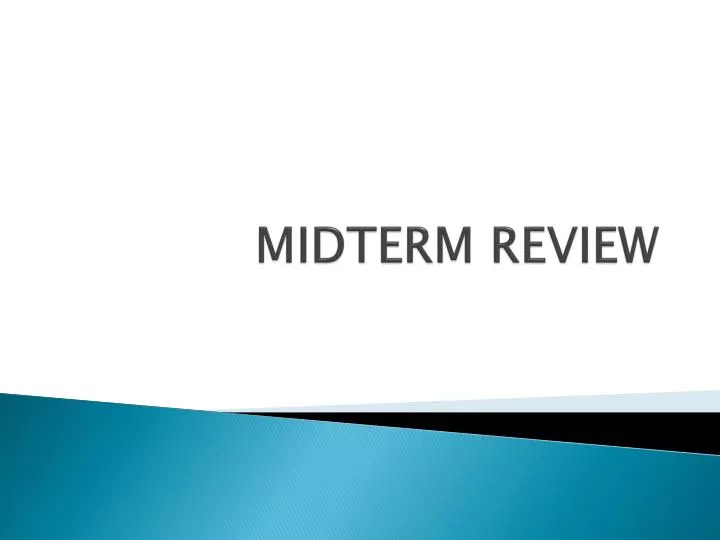 PPT - MIDTERM REVIEW PowerPoint Presentation, free download - ID:3142253
