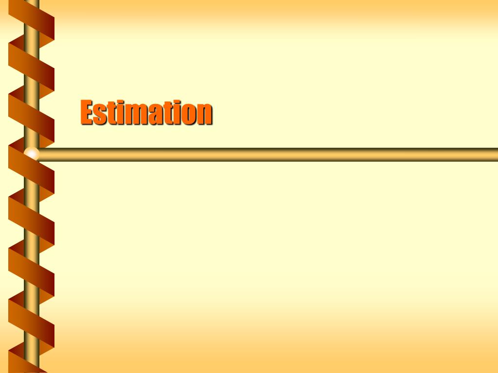 PPT - Estimation PowerPoint Presentation, free download - ID:3143216