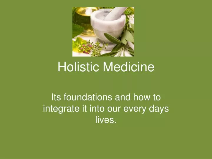 PPT Holistic Medicine PowerPoint Presentation, free download ID3143363