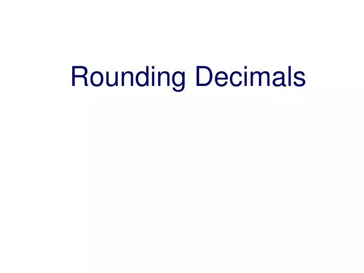 Ppt rounding decimals powerpoint presentation free download id 3143887