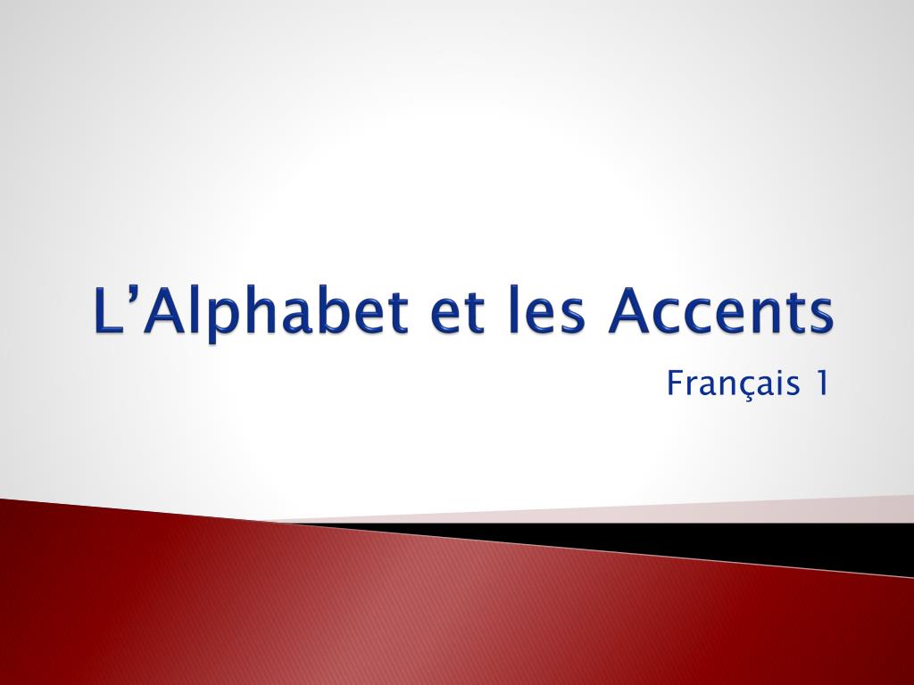 PPT - L’Alphabet Et Les Accents PowerPoint Presentation, Free Download ...