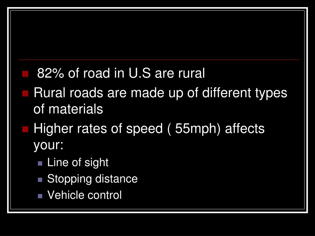 PPT 82 of road in U.S are rural Rural roads are made up of different types of materials