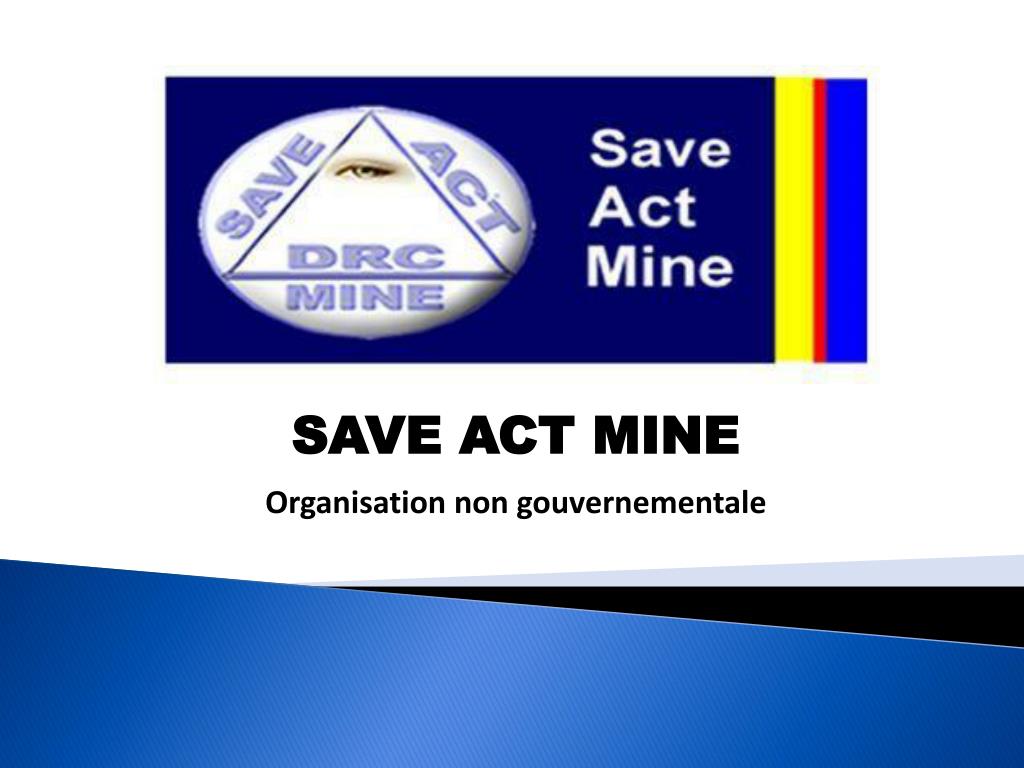 PPT SAVE ACT MINE Organisation non gouvernementale PowerPoint
