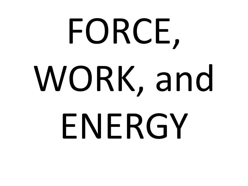 Power, Energy, Force & Work