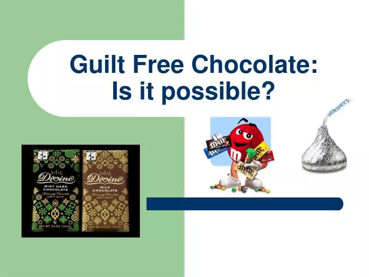 guilt free chocolate is it possible n.